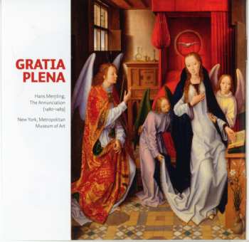 CD Psallentes: Gratia Plena (To Memling)