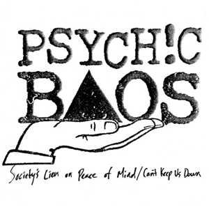 SP Psychic Baos: Society's Lien On Peace Of Mind / Can't Keep Us Down