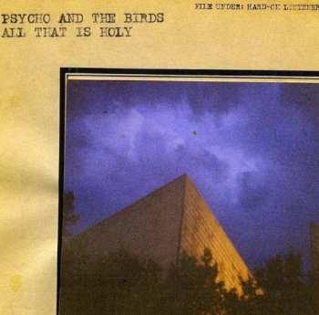 CD Psycho And The Birds: All That Is Holy