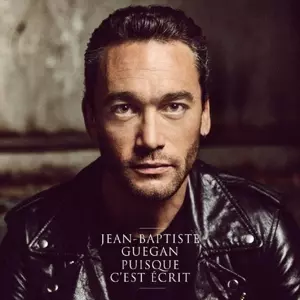 Jean-Baptiste Guegan: Puisque C'est Ecrit
