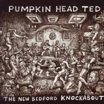 CD Pumpkin Head Ted: The New Bedford Knockabout