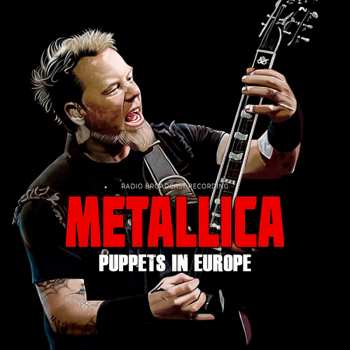 LP Metallica: Puppets in Europe / Radio Broadcasts