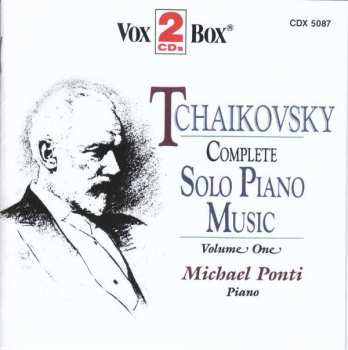 CD Pyotr Ilyich Tchaikovsky: Complete Solo Piano Music Vol.1