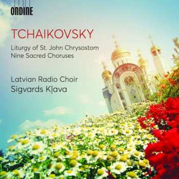 CD Pyotr Ilyich Tchaikovsky: Liturgy Of St. John Chrysostom - Nine Sacred Choruses