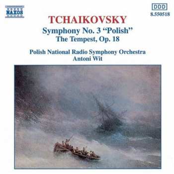 CD Pyotr Ilyich Tchaikovsky: Symphony No. 3 "Polish" / The Tempest, Op. 18