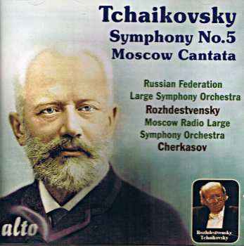 CD Pyotr Ilyich Tchaikovsky: Symphony No.5 / Moscow Cantata