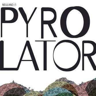 LP Pyrolator: Neuland /1 CLR