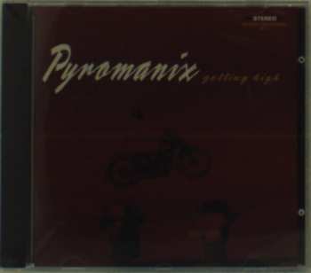 Album Pyromanix: Getting High