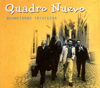 Album Quadro Nuevo: Buongiorno Tristezza