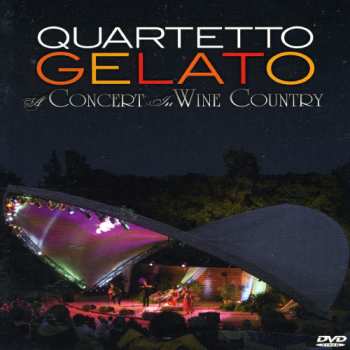 DVD Quartetto Gelato: Concert In Wine Country