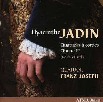 CD Quatuor Franz Joseph: Hyacinthe Jadin - Quatuors A Cordes, Op. 1
