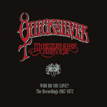 7CD/Doos Quicksilver Messenger Service: Who Do You Love: The Recordings 1967-1972
