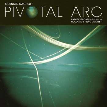 LP Quinsin Nachoff: Pivotal Arc CLR