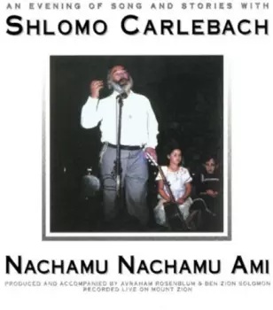 Rabbi Shlomo Carlebach: Nachamu Nachamu Ami