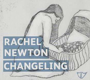 Album Rachel Newton: Changeling