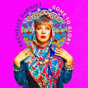 Album Rachelle Garniez: Gone To Glory