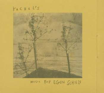 CD Rachel's: Music For Egon Schiele