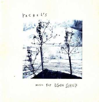 LP Rachel's: Music For Egon Schiele