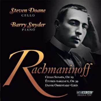 Album Sergei Vasilyevich Rachmaninoff: Cello Sonata Op 19; Études-tableaux, Op. 39; Dance Orientale; Lied