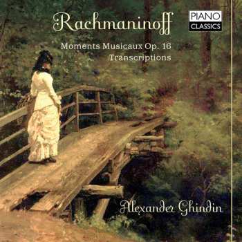 CD Sergei Vasilyevich Rachmaninoff: Moments Musicaux Op.16 - Transcriptions