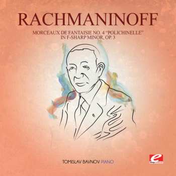 Album Sergei Vasilyevich Rachmaninoff: Preludes Opp 23 & 32 / Morceaux De Fantaisie Op 3 / Moments Musicaux Op 16