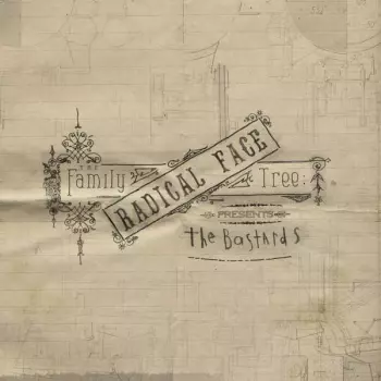 Radical Face: The Family Tree: The Bastards