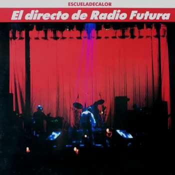 2LP Radio Futura: El Directo De Radio Futura • Escueladecalor CLR