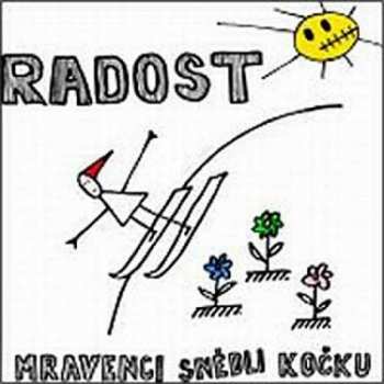 Album Radost: Mravenci Snědli Kočku