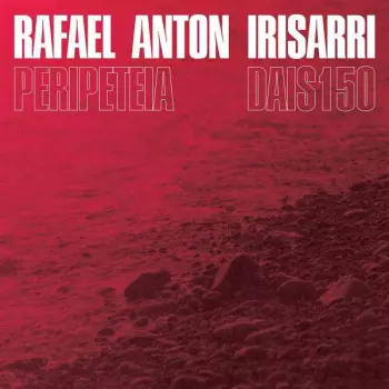 Rafael Anton Irisarri: Peripeteia