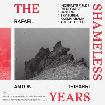 Album Rafael Anton Irisarri: The Shameless Years