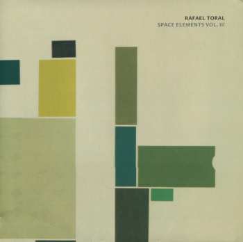 LP Rafael Toral: Space Elements Vol. III LTD | CLR