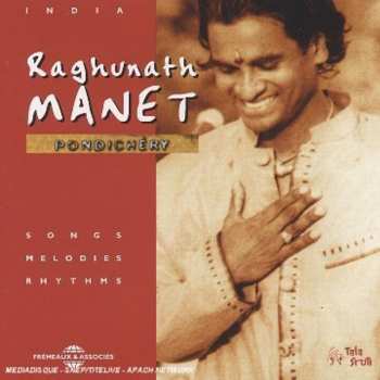 CD Raghunath Manet: Pondichéry. Songs, melodies, rhytms