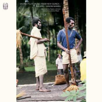 Album Ragnar Johnson: Sacred Flute Music From New Guinea: Madang / Windim Mabu
