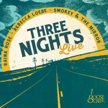 Album Raina Rose: Three Nights Live