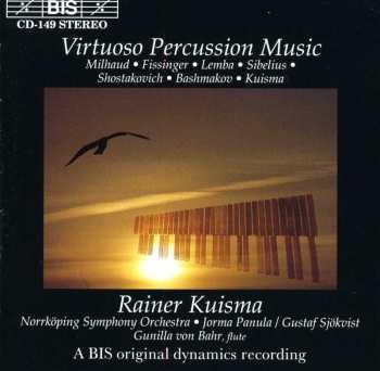 CD Rainer Kuisma: Virtuoso Percussion Music - Milhaud ● Fissinger ● Lemba ● Sibelius ● Shostakovich ● Bashmakov ● Kuisma