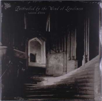 2LP raison d'être: Enthralled By The Wind Of Loneliness LTD | DLX | CLR