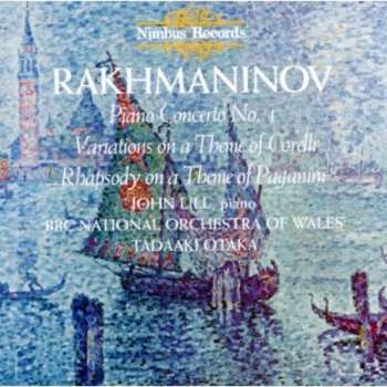 Album Sergei Vasilyevich Rachmaninoff:  Piano Concerto No.4 • Variations On A Theme Of Corelli • Rhapsody On A Theme Of Paganini