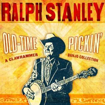 Album Ralph Stanley: Old-Time Pickin': A Clawhammer Banjo Collection