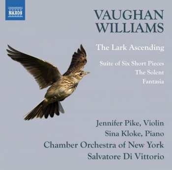 CD Ralph Vaughan Williams: The Lark Ascending / Suite Of Six Short Pieces / The Solent / Fantasia