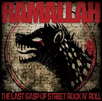 Ramallah: The Last Gasp Of Street Rock N' Roll