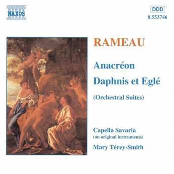 Album Jean-Philippe Rameau: Anacréon / Daphnis Et Eglé (Orchestral Suites)
