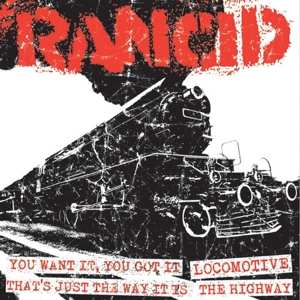 SP Rancid: You Want It, You Got It / Locomotive / That's Just The Way It Is / The Highway