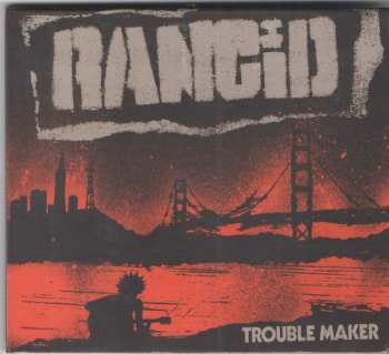 LP Rancid: Trouble Maker