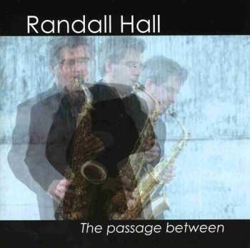 Album Randall Hall: The Passage Between