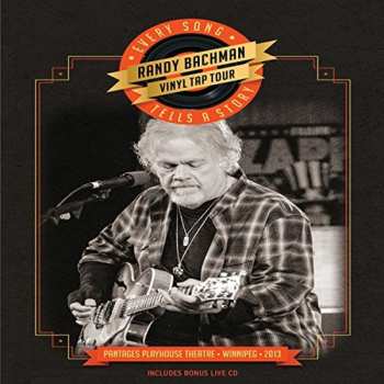 CD/DVD Randy Bachman: Every Song Tells A Story - Pantages Playhouse Theatre - Winnipeg - 2013