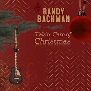 CD Randy Bachman: Takin' Care of Christmas