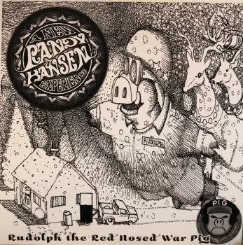 Rudolph The Red Nosed War Pig / That’s What You Do To Me