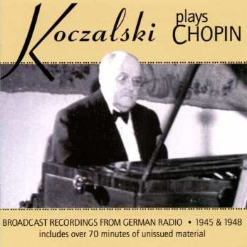 2CD Raoul Koczalski: Koczalski Plays Chopin: Broadcast Recordings from German Radio 1945 & 1948