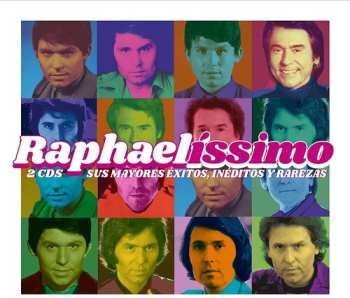 2CD Raphaël: Raphaelíssimo: Sus mayores éxitos, inéditos y rarezas