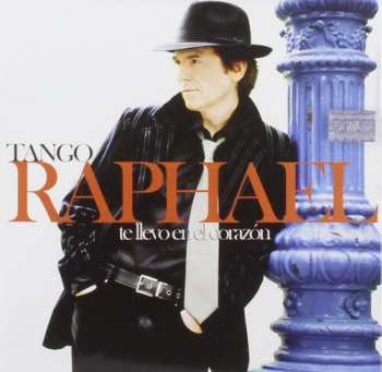 CD Raphaël: Te Llevo En El Corazón: Tango